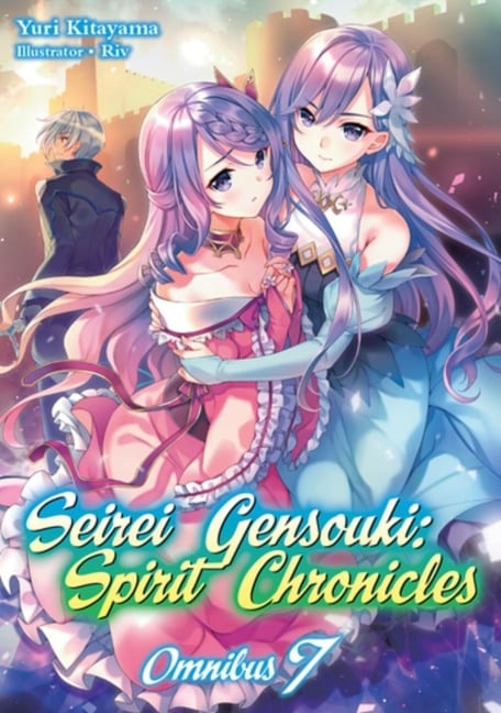 Seirei Gensouki: Spirit Chronicles: Omnibus 7 (Light Novel) - Yuri Kitayama