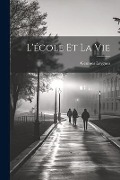 L'école et la vie - Georges Leygues