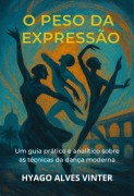 O Peso Da Expressão - Hyago Alves Vinter