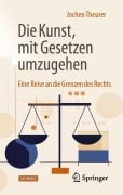 Cover-Bild zum Titel 'Die Kunst, mit Gesetzen umzugehen' von 'Jochen Theurer'