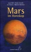 Mars im Horoskop - Lynn Bell, Darby Costello, Liz Greene, Melanie Reinhart