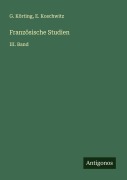 Cover-Bild zum Titel 'Französische Studien' von 'G. Körting, E. Koschwitz'
