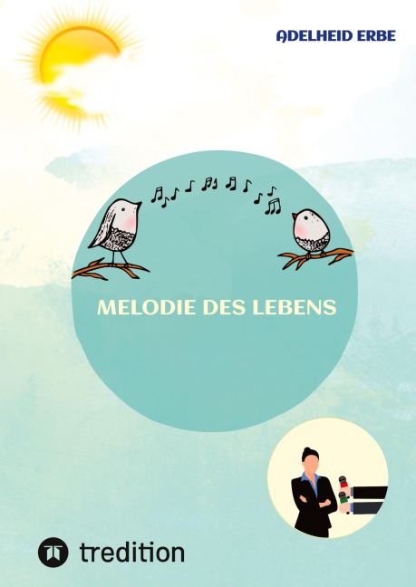 Melodie des Lebens - Adelheid Erbe