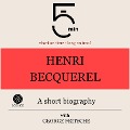 Henri Becquerel: A short biography - George Fritsche, Minute Biographies, Minutes