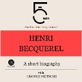 Cover-Bild zum Titel 'Henri Becquerel: A short biography' von 'George Fritsche, Minute Biographies, Minutes'