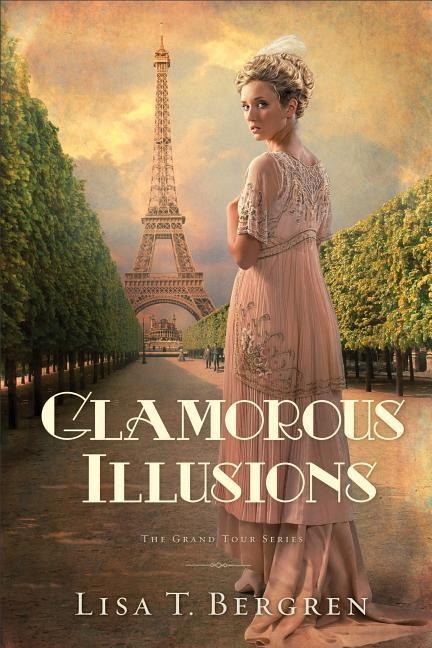 Glamorous Illusions - Lisa T Bergren