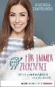 Cover-Bild zum Titel 'Für immer zuckerfrei' von 'Anastasia Zampounidis'