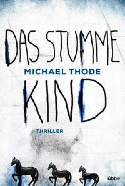 Das stumme Kind - Michael Thode