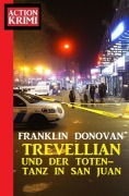 Cover-Bild zum Titel 'Trevellian und der Totentanz in San Juan: Action Krimi' von 'Franklin Donovan'