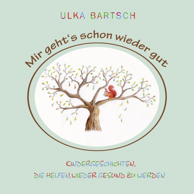 Mir geht's schon wieder gut - Ulka Bartsch