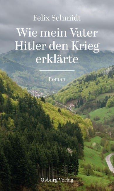 Wie mein Vater Hitler den Krieg erklärte