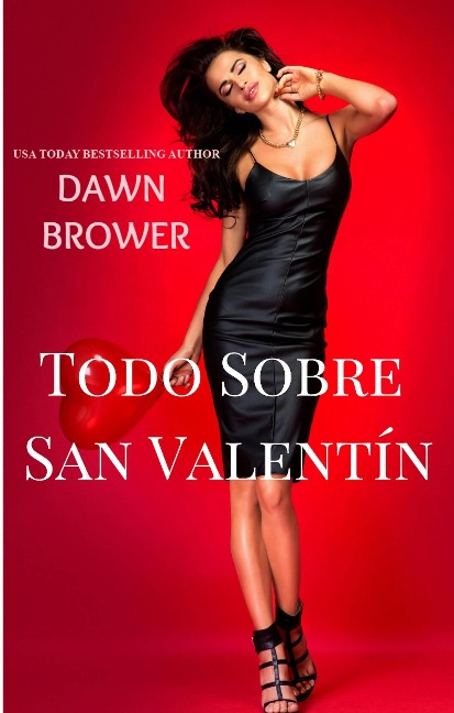Todo sobre San Valentin - Dawn Brower