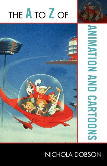 The A to Z of Animation and Cartoons - Nichola Dobson