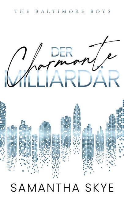 Der charmante Milliardär - Samantha Skye