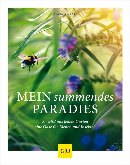 Mein summendes Paradies - Cynthia Nagel