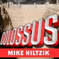 Colossus Lib/E: Hoover Dam and the Making of the American Century - Michael Hiltzik