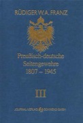 Cover-Bild zum Titel 'Preussisch-deutsche Seitengewehre 1807-1945 Band III' von 'Rüdiger W Franz'