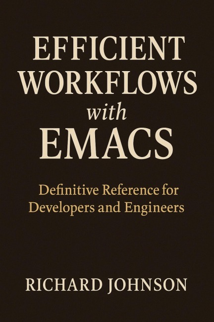 Efficient Workflows with Emacs - Richard Johnson