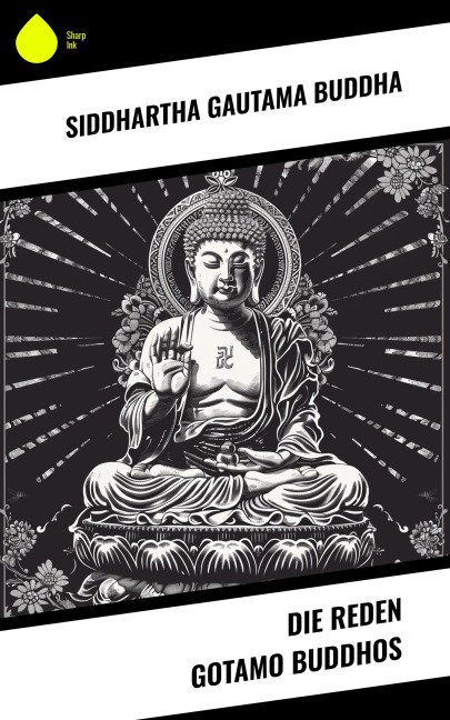 Die Reden Gotamo Buddhos - Siddhartha Gautama Buddha