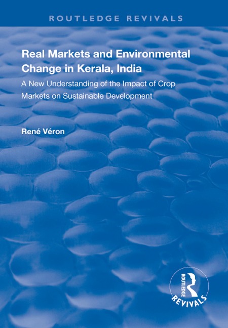 Real Markets and Environmental Change in Kerala, India - Rene Veron