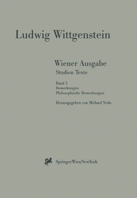Wiener Ausgabe Studien Texte - L. Wittgenstein