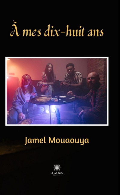 À mes dix-huit ans - Jamel Mouaouya