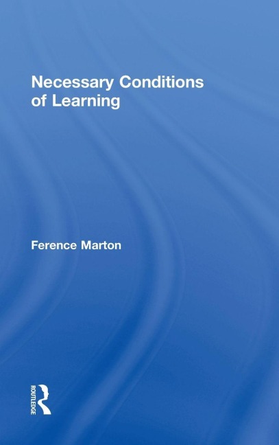 Necessary Conditions of Learning - Ference Marton