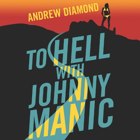 To Hell with Johnny Manic - Andrew Diamond