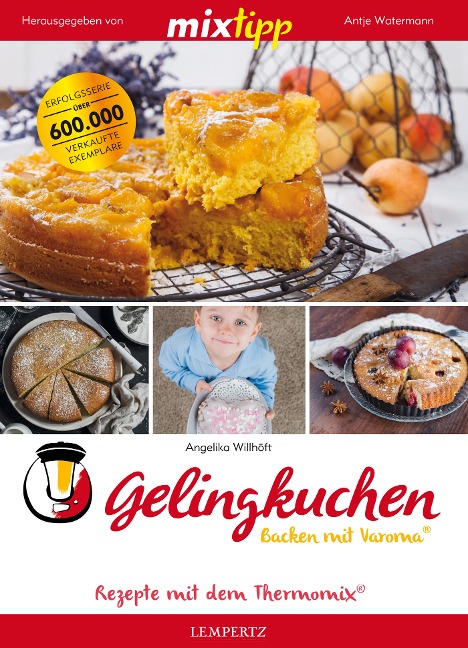 MIXtipp Gelingkuchen Backen mit Varoma® - Angelika Willhöft