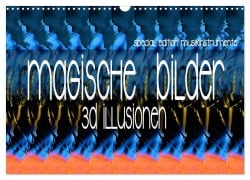 Cover-Bild zum Titel 'Magische Bilder - 3D Illusionen (Wandkalender 2027 DIN A3 quer), CALVENDO Monatskalender' von 'Renate Utz'