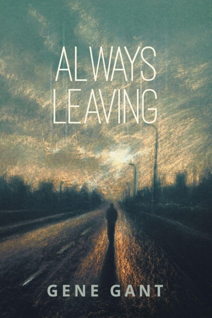Always Leaving - Gene Gant