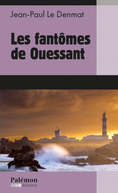 Les fantômes de Ouessant - Jean-Paul Le Denmat
