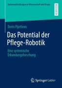 Cover-Bild zum Titel 'Das Potential der Pflege-Robotik' von 'Denis Pijetlovic'