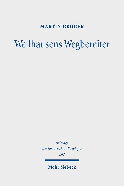 Wellhausens Wegbereiter - Martin Gröger