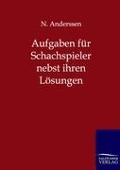 Cover-Bild zum Titel 'Aufgaben für Schachspieler nebst ihren Lösungen' von 'N. Anderssen'