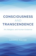 Cover-Bild zum Titel 'Consciousness and Transcendence' von 'Loomis Mayer'