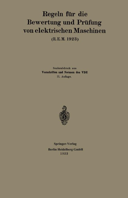Regeln für die Bewertung und Prüfung von elektrischen Maschinen (R.E.M. 1923) - Generalsekretariat Des Verbandes Deutscher Elektrotechniker