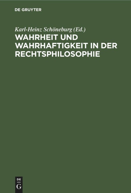 Wahrheit und Wahrhaftigkeit in der Rechtsphilosophie - 