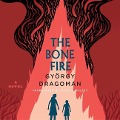 Cover-Bild zum Titel 'The Bone Fire Lib/E' von 'György Dragomán'