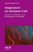 Cover-Bild zum Titel 'Imagination als heilsame Kraft (Imagination als heilsame Kraft. Zur Behandlung von Traumafolgen mit ressourcenorientierten Verfahren)' von 'Luise Reddemann'