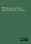 Cover-Bild zum Titel 'Die Kaukasischen Glieder des Indoeuropäischen Sprachstamms' von 'Franz Bopp'