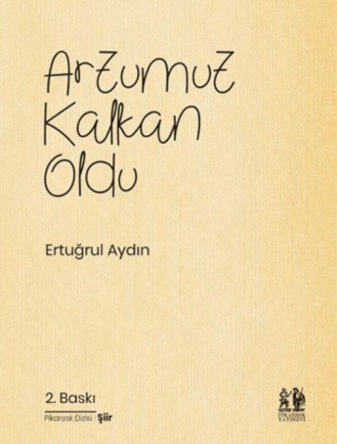 Arzumuz Kalkan Oldu - Ertugrul Aydin