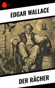 Cover-Bild zum Titel 'Der Rächer' von 'Edgar Wallace'