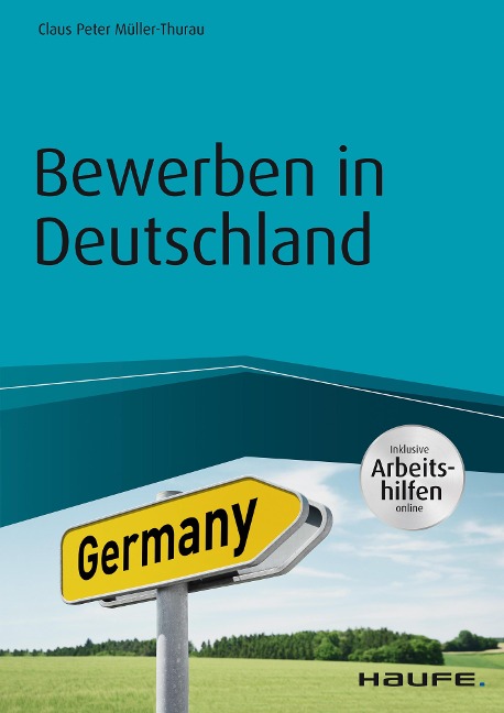 Bewerben in Deutschland - inkl. Arbeitshilfen online - Claus Peter Müller-Thurau