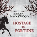 Hostage to Fortune - Sarah Hawkswood