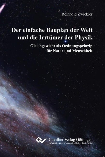 Der einfache Bauplan der Welt und die Irrtümer der Physik - 