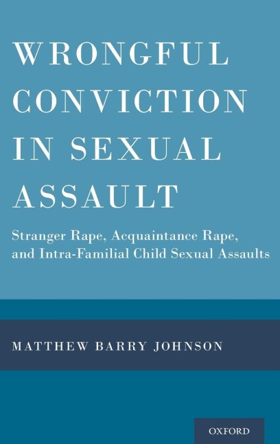 Wrongful Conviction in Sexual Assault - Matthew Barry Johnson