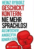 Cover-Bild zum Titel 'Geschickt kontern: Nie mehr sprachlos!' von 'Heinz Ryborz'