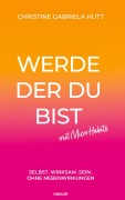 Cover-Bild zum Titel 'Werde der Du bist mit Micro Habits' von 'Christine Gabriela Hutt'