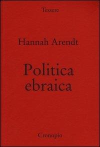 Politica ebraica - Hannah Arendt